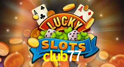 Descubra o Mundo do Cassino Online com club77