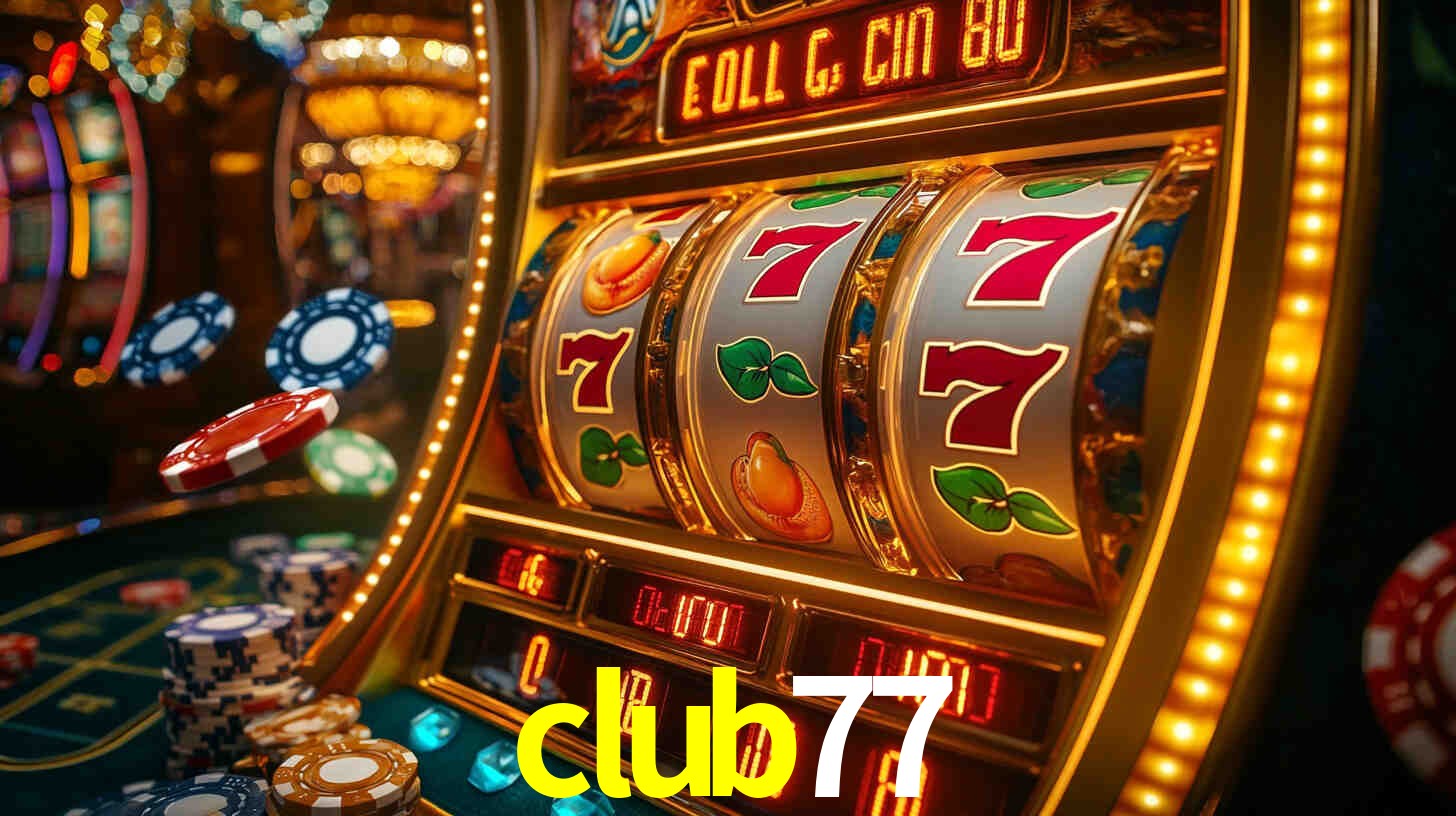 club77,club77 slot